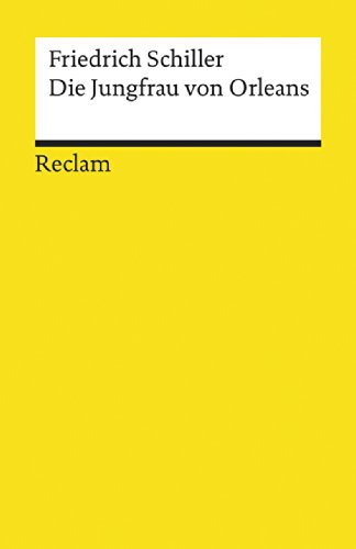 9783150000472: Die Jungfrau von Orleans. Eine romantische Tragdie: Textausgabe mit Anmerkungen/Worterklrungen und Zeittafel historischer Ereignisse: 47