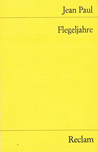 Flegeljahre. - Paul, Jean und Paul Requardt (Nachwort)