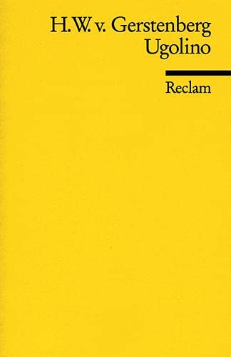 Beispielbild fr Ugolino: Eine Trag die in fünf Aufzügen (Reclams Universal-Bibliothek) von Christoph Siegist und Heinrich W von Gerstenberg | 1. Januar 1986 zum Verkauf von Nietzsche-Buchhandlung OHG