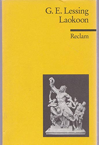 Laokoon: Oder: Über die Grenzen der Malerei und Poesie. Mit beiläufigen Erläuterungen verschiedener Punkte der alten Kunstgeschichte - Lessing, Gotthold E