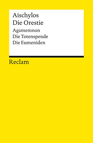 Stock image for Die Orestie: (Agamemnon, Die Totenspende, Die Eumeniden) for sale by medimops
