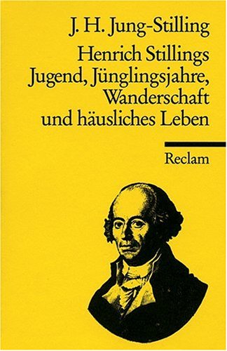 9783150006627: Heinrich Stillings Jugend, Jnglingsjahre, Wanderschaft und husliches Leben