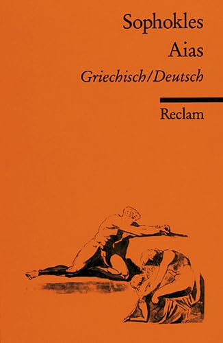 Aias. Zweisprachige Ausgabe. Griechisch / Deutsch. (9783150006771) by Sophokles; Rauthe, Rainer