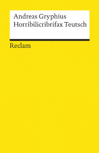 Horribilicribrifax Teutsch: Scherzspiel (Reclams Universal-Bibliothek) - Dünnhaupt, Gerhard und Andreas Gryphius