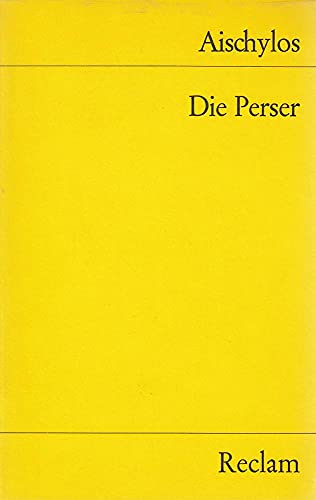 Die Perser. (Reclam Universal-Bibliothek RUB Band Nr. 1008)