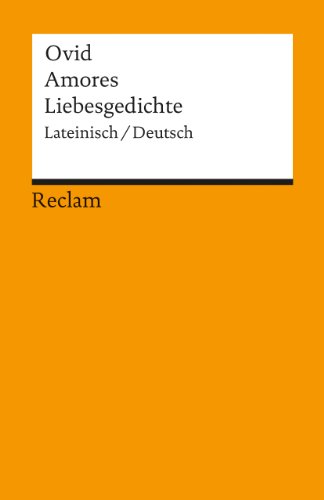 Liebesgedichte / Amores. (9783150013618) by Ovid; Albrecht, Michael Von.