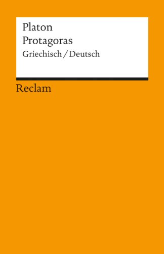 Protagoras. Zweisprachige Ausgabe. Griechisch/ Deutsch. (9783150017081) by Platon; Krautz, Hans-Wolfgang