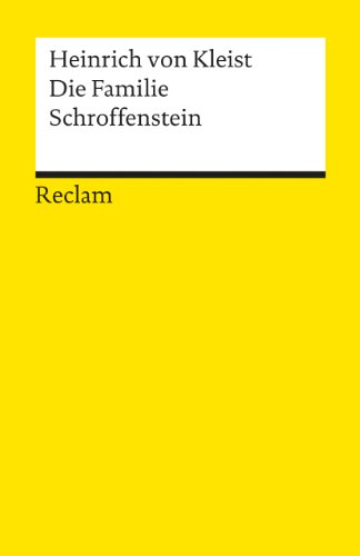 Die Familie Schroffenstein : e. Trauerspiel in 5 Aufzügen. Heinrich von Kleist. Nachw. von Curt Hohoff / Universal-Bibliothek ; Nr. 1768 - Kleist, Heinrich von (Verfasser)