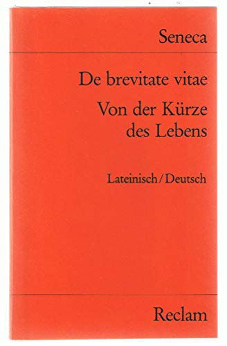 9783150018477: De brevitate vitae /Von der Krze des Lebens: Lat. /Dt.