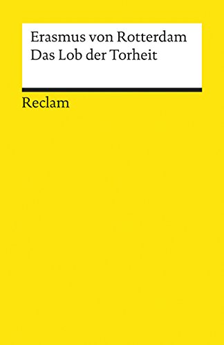 Das Lob Der Torheit: Encomium moriae (German Edition) (9783150019078) by Rotterdam, Erasmus Von