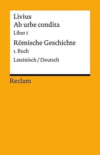 Beispielbild fr Ab urbe condita. Liber I /Rmische Geschichte. 1. Buch: Lat. /Dt. zum Verkauf von medimops