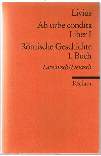 Stock image for Ab urbe condita. Liber I /Rmische Geschichte. 1. Buch: Lat. /Dt. for sale by medimops