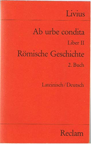 Stock image for Ab urbe condita. Liber II /Rmische Geschichte. 2. Buch: Lat. /Dt. for sale by medimops