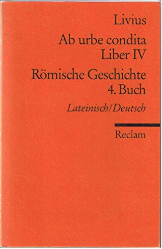 Ab urbe condita. Liber IV / RÃ¶mische Geschichte. 4. Buch. (9783150020340) by Livius, Titus