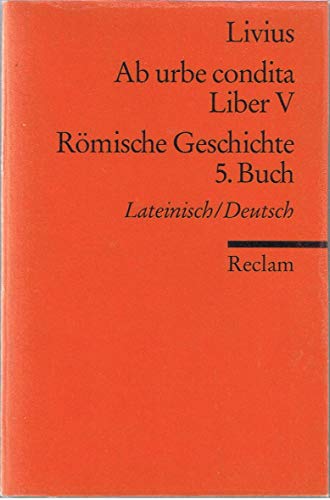Stock image for Rmische Geschichte 5. Buch (Ab urbe condita Liber V). Lateinisch - Deutsch. for sale by medimops