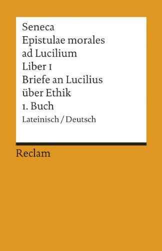 Beispielbild fr Epistulae morales ad Lucilium. Liber I /Briefe an Lucilius ber Ethik. 1. Buch: Lat. /Dt. zum Verkauf von medimops