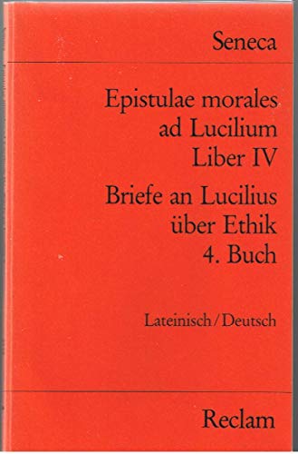 Stock image for Epistulae morales ad Lucilium. Liber IV. Briefe an Lucilius ber Ethik. 4. Buch for sale by Antiquariat Bcherkeller