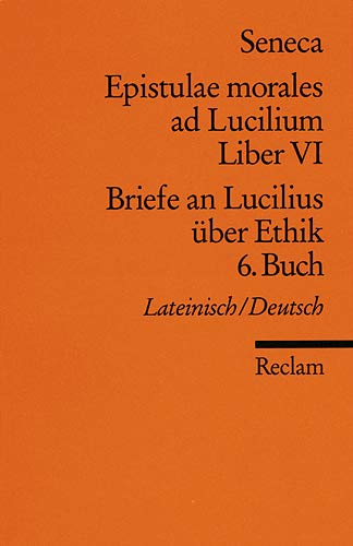 Beispielbild fr Briefe an Lucilius ber Ethik. 06. Buch / Epistulae morales ad Lucilium. Liber 6 Tb zum Verkauf von medimops