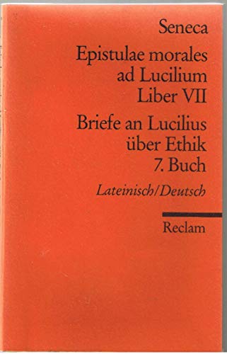 9783150021392: Briefe an Lucilius ber Ethik. 7. Buch. Epistulae morales ad Lucilium. Liber 7: Lateinisch/Deutsch