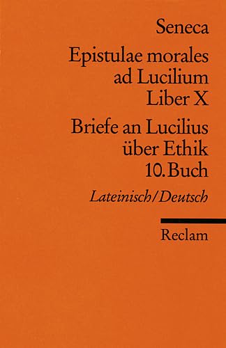 Beispielbild fr Epistulae morales ad Lucilium. Liber X /Briefe an Lucilius ber Ethik. 10. Buch: Lat. /Dt. zum Verkauf von medimops
