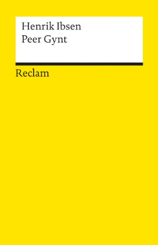 Peer Gynt : ein dramatisches Gedicht. Henrik Ibsen ; aus dem Norwegischen übertragen von Hermann Stock ; Nachwort von Ruprecht Volz / Reclams Universal-Bibliothek ; Nr. 2309 - Ibsen, Henrik und Hermann Stock