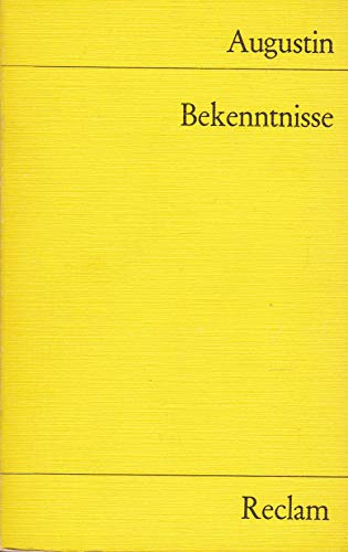 Bekenntnisse. Augustin. Eingel. u. übertr. von Wilhelm Thimme / Universal-Bibliothek ; Nr. 2791 - Augustinus, Aurelius