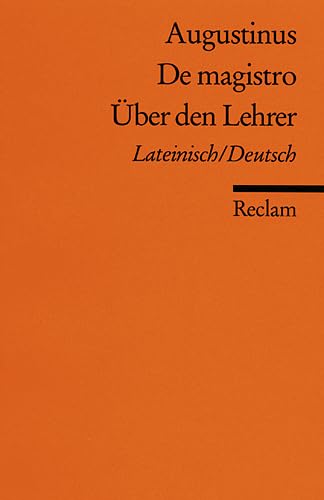 De magistro /Über den Lehrer: Lat. /Dt. - Aurelius Augustinus