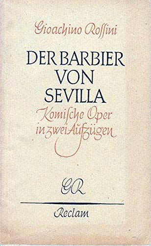 Stock image for Der Barbier von Sevilla. [Perfect Paperback] Gioachino Rossini (Komponist) and Cesar Sterbini (Textvorlage) for sale by tomsshop.eu