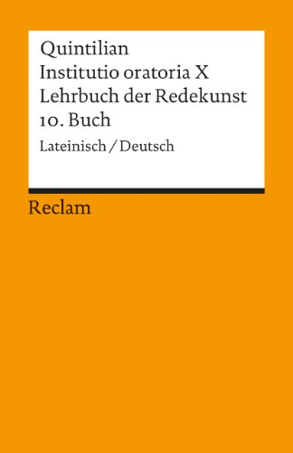 9783150029565: Lehrbuch der Redekunst, 10. Buch / Instituto oratoria X. Zweisprachige Ausgabe. Lateinisch / Deutsch.