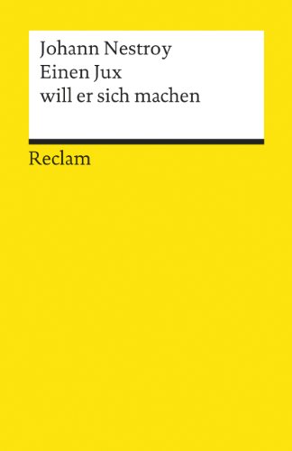 Beispielbild fr EINEN JUX WILL ER SICH MACHEN Posse mit Gesang zum Verkauf von German Book Center N.A. Inc.