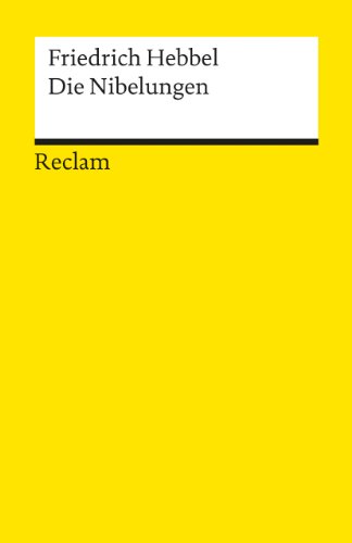 Die Nibelungen - Friedrich Hebbel