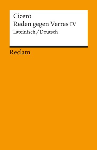 Reden gegen Verres IV - Zweite Rede gegen C. Verres Drittes Buch / Lateinisch/Deutsch.