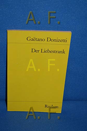 Beispielbild fr Der Liebestrank: Komische Oper in Zwei Aufzgen; Vollstndiges Buch zum Verkauf von Buchstube Tiffany