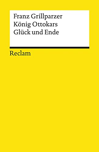 Imagen de archivo de Konig Ottokars Gluck Und Ende: Trauerspiel in Funf Aufzugen a la venta por Persephone's Books