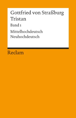 9783150044711: Tristan. Band 1: Text (Verse 1-9982): Mittelhochdeutsch/Neuhochdeutsch: 4471