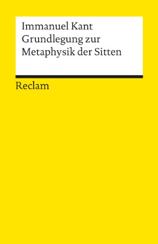 Grundlegung zur Metaphysik der Sitten: Hrsg. u. eingef. v. Theodor Valentiner (Reclams Universal-Bibliothek) - Kant, Immanuel