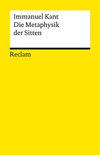 Die Metaphysik der Sitten. Mit einer Einleitung herausgegeben von Hans Ebeling.