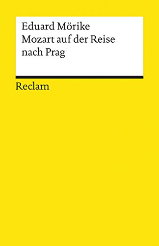 Mozart auf der Reise nach Prag: Novelle - Eduard, Mörike und (Anmerkungen) Karl Pörnbacher