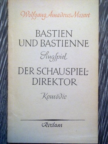 Bastien und Bastienne / Der Schauspieldirektor.