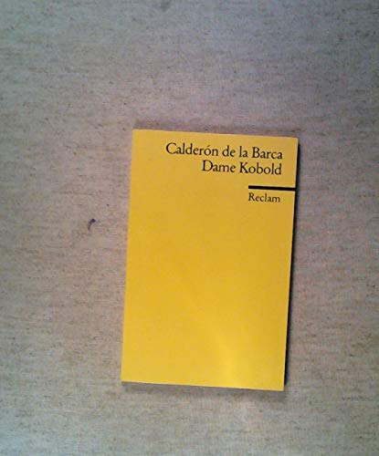 Dame Kobold : Ein Lustspiel in 3 Aufzügen. Calderón de la Barca. Dt. von Hans Schlegel / Universa...