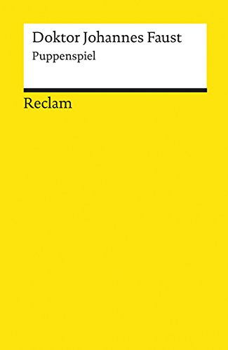 Doktor Johannes Faust - Puppenspiel in vier Aufzügen; Hergestellt von Karl Simrock - Mit dem Text des Ulmer Puppenspiels - Herausgegeben von Günther Mahal - Reclams Universal-Bibliothek Nr. 6378 - Goethe,Johann Wolfgang von; Mahal,Günther