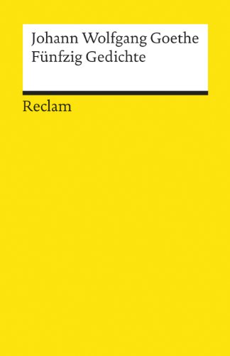 Fünfzig Gedichte - Goethe, Johann Wolfgang Von
