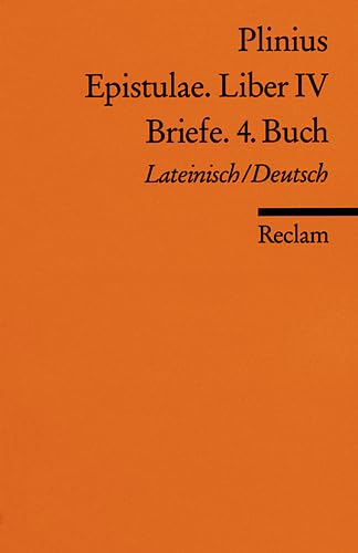 9783150069820: Epistulae: Liber IV, Briefe: 4. Buch. Lateinisch / Deutsch