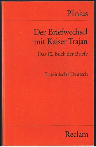 Beispielbild fr Epistulae. Liber X /Briefe. 10. Buch: Der Briefwechsel mit Kaiser Trajan. Lat. /Dt.: Das 10. Buch der Briefe zum Verkauf von medimops