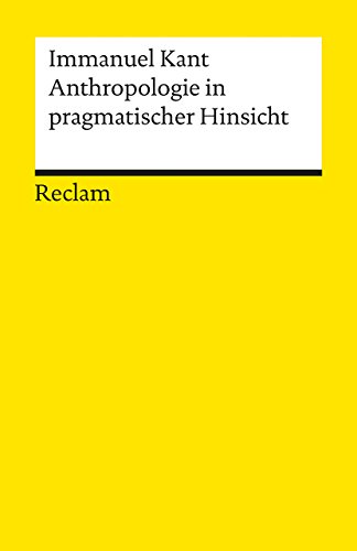 Anthropologie in pragmatischer Hinsicht: Nachw. v. Hans Ebeling (Reclams Universal-Bibliothek) - Becker, Wolfgang, Immanuel Kant und Hans Ebeling