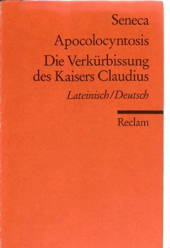 9783150076767: Die Verkürbissung des Kaisers Claudius / Apocolocyntosis: 7676