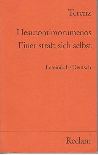 Stock image for HEAUTONTIMORUMENOS EINER STRAFT SICH SELBST Lateinisch/Deutsch for sale by German Book Center N.A. Inc.