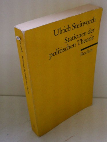 Stationen der politischen Theorie. Hobbes, Locke, Rousseau, Kant, Hegel, Marx, Weber. (= Universal-Bibliothek Nr. 7735[5]). - Steinvorth, Ulrich.