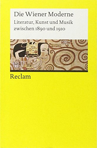 Beispielbild fr Die Wiener Moderne : Literatur, Kunst und Musik zwischen 1890 und 1910 zum Verkauf von Better World Books
