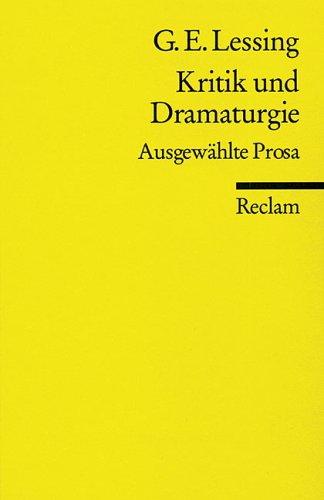9783150077931: Kritik und Dramaturgie: Ausgewählte Prosa (Universal-Bibliothek) (German Edition)